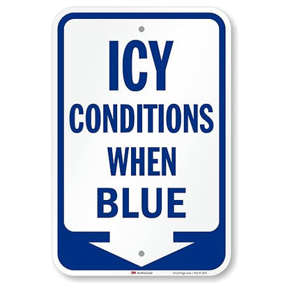 SmartSign Icy Conditions When Blue Sign by SmartSign