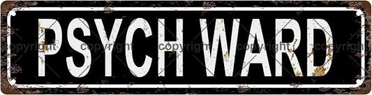 PSYCH WARD Vintage Metal Tin Sign, Street Sign, Home Decor, Room Decor by Unknown